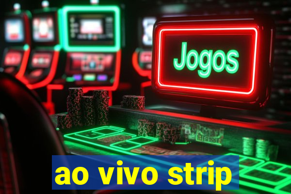 ao vivo strip